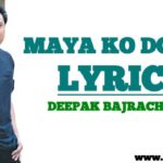 Maya Ko Dorile Lyrics - Deepak Bajracharya (English+नेपाली) | Deepak Bajracharya Songs Lyrics, Chords, Tabs | Neplych
