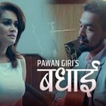 Badhaai Chha Lyrics - Pawan Giri Pawan Giri Songs Lyrics, Chords, Mp3, Tabs