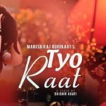 Tyo Raat Lyrics - Manish Raj Adhikari FT. Manish Raj Adhikari Jyotsna Yogi