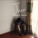 Jhari Lyrics - Yabesh Thapa | Yabesh Thapa Songs Lyrics, Chords, Mp3, Video, Tabs