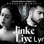 Jinke Liye Lyrics - Neha Kakkar Feat. Jaani B Praak Arvindr Khaira Bhushan Kumar
