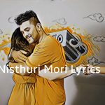 Nisthuri Mori Lyrics - Neetesh Jung Kunwar | Neetesh Jung Kunwar Songs Lyrics, Chords, Tabs, Mp3