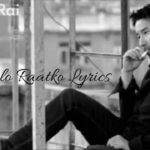 Kalo Kalo Raatko Lyrics - Sabin Rai Sabin Rai Songs Lyrics, Chords, Tabs, Mp3