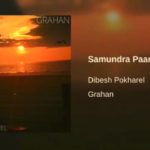 Samundra Paari Lyrics - Arthur Gunn (Dibesh Pokharel) Arthur Gunn Lyrics, Chords, Mp3, Tabs