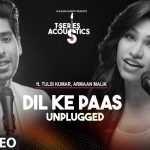 Dil Ke Paas Lyrics (Unplugged) - Tulsi Kumar, Armaan Malik