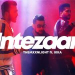 Intezaar Lyrics - THEMXXNLIGHT, Ikka