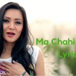 Ma Chahi Nepali Lyrics - Samriddhi Rai