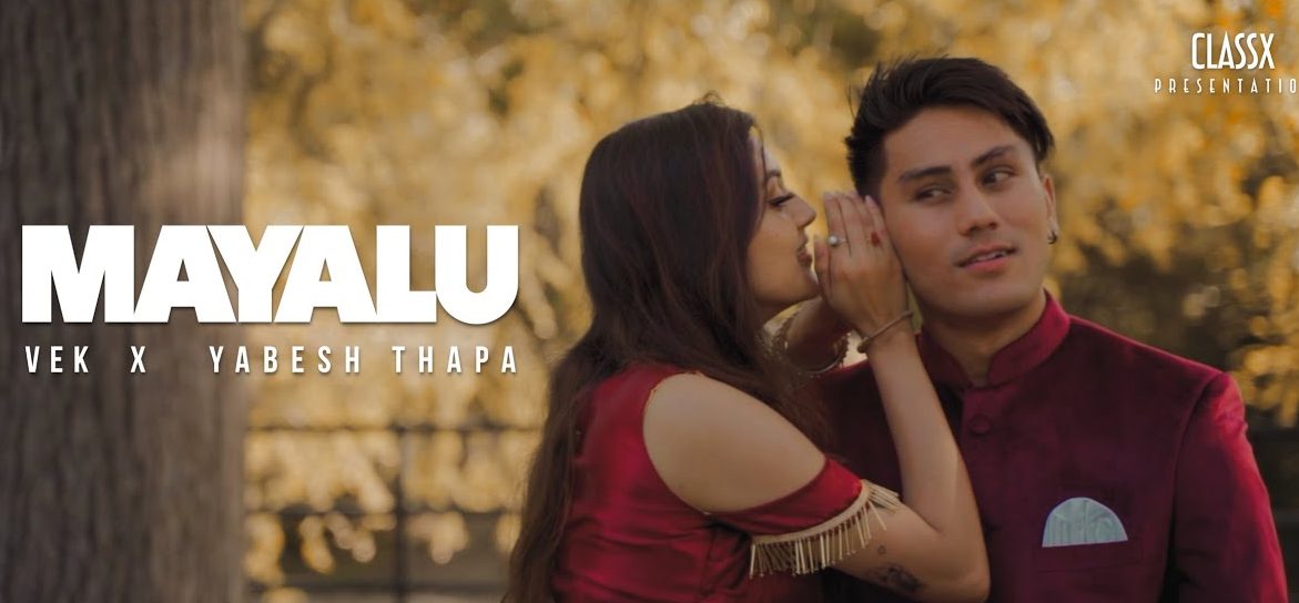 Mayalu / मायालु - Vek X Yabesh Thapa Lyrics