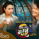 Taste Garam Lyrics - Bishwa Nepali