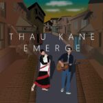 Thau Kane Lyrics - Emerge