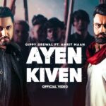 Ayen Kiven Lyrics - Gippy Grewal Feat. Amrit Maan