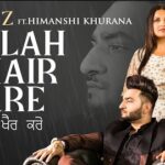 Allah Khair Kare Lyrics - Saajz Ft Himanshi Khurana