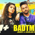 Badtmeeji Lyrics - Jerry Ft. Gurlez Akhtar