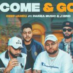 Come & Go Lyrics - Deep Jandu