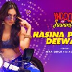 Hasina Pagal Deewani Lyrics - Mika Singh and Asees Kaur