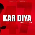 Kar Diya Lyrics - Fotty Seven