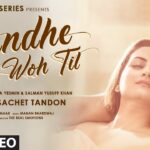 Kandhe Ka Woh Til Lyrics - Sachet Tandon
