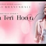 Main Teri Hoon Lyrics - Dhvani Bhanushali