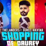 Shopping De Daurey Lyrics - The Landers Ft. Gurlej Akhtar