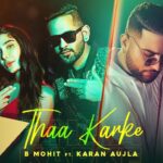 Thaa Karke Lyrics - B Mohit Ft. Karan Aujla