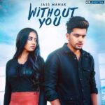 Without You Lyrics - Jass Manak