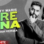 Tere Bina Lyrics - Monty & Waris