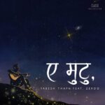 Ae Mutu Lyrics - Yabesh Thapa Ft. Zeroo