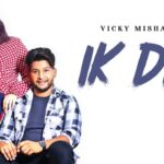 Ik Din Lyrics - Vicky Mishal