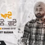 Kinne Aye Kinne Gye Lyrics - Ranjit Bawa