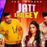 Jatt Khulgey Lyrics - The Landers