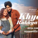 Khyaal Rakhya Kar Lyrics - Neha Kakkar