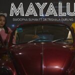 Mayalu Lyrics - Swoopna Suman | Ft. Dr.Trishala Gurung