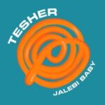 Jalebi Baby Lyrics - Tesher (English Translation)