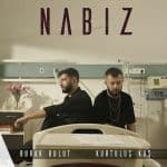 Nabız Lyrics - Burak Bulut & Kurtuluş Kuş