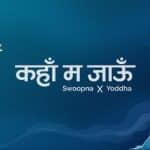 Kaha Ma Jaau? Lyrics - Swoopna Suman Ft. Yodda