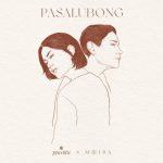 Pasalubong Lyrics - Ben & Ben Ft. Moira Dela Torre