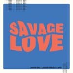 Jawsh 685, Jason Derulo & BTS (방탄소년단) - Savage Love Lyrics