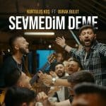 Burak Bulut & Kurtuluş Kuş - Sevmedim Deme Lyrics (Şarkı Sözleri)