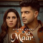Na Maar Lyrics - Afsana Khan & Vipul Kapoor