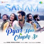Pyar Hua Chupke Se Lyrics - Sanam Ft. Trishala Gurung