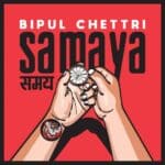 Samaya EP - Bipul Chettri | Tracklist, Lyrics, Chords, Reviews