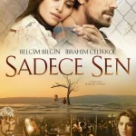Sadece Sen (2014) – Watch Online, Release Date, Cast, Story, Budget, Collection, Trailer, Poster, Review