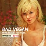 Bad Vegan: Fame. Fraud. Fugitives. TV Series (2022) – Watch Online, Release Date, Cast, Episodes, Story, Platform, Trailer, Poster, Review